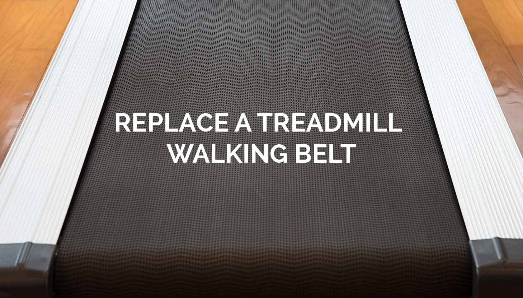 How To Replace Your Treadmill Walking Belt And Deck 101 A